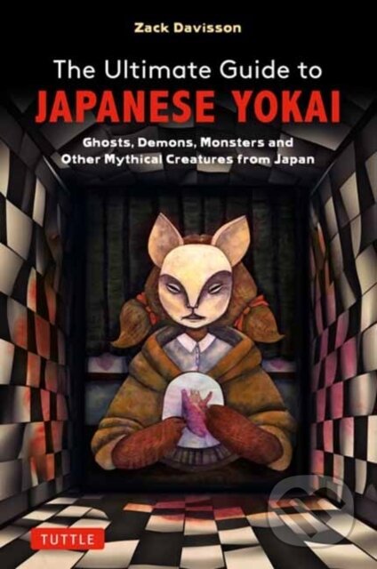 Kniha: The Ultimate Guide to Japanese Yokai (Zack Davisson). Tuttle Publishing, 2024 Kniha: The Ultimate Guide to Japanese Yokai (Zack Davisson). Tuttle Publishing, 2024