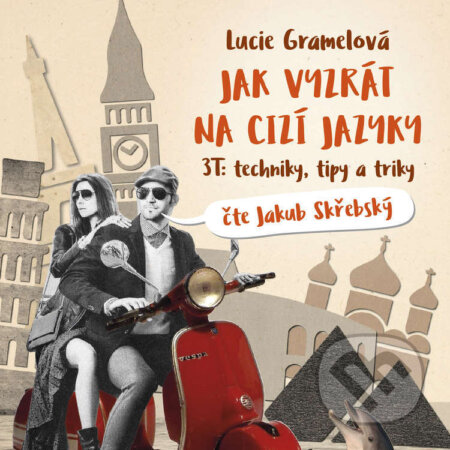 Audiokniha: Jak vyzrát na cizí jazyky (Lucie Gramelová). Jazykový koutek, 2024 Audiokniha: Jak vyzrát na cizí jazyky (Lucie Gramelová). Jazykový koutek, 2024