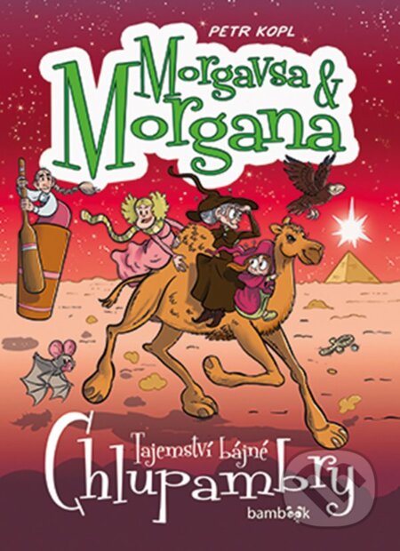 Kniha: Morgavsa a Morgana - Tajemství bájné Chlupambry (Petr Kopl). Bambook, 2024 Kniha: Morgavsa a Morgana - Tajemství bájné Chlupambry (Petr Kopl). Bambook, 2024