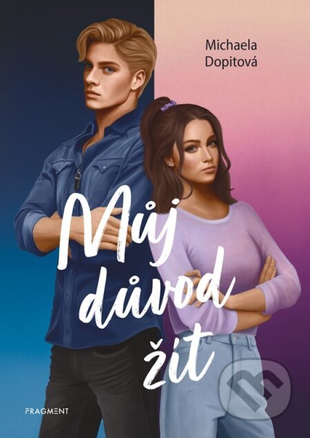 Kniha: Můj důvod žít (Michaela Dopitová). Nakladatelství Fragment, 2024 Kniha: Můj důvod žít (Michaela Dopitová). Nakladatelství Fragment, 2024