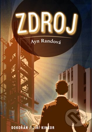 Kniha: Zdroj (Ayn Rand). Dokořán, 2024 Kniha: Zdroj (Ayn Rand). Dokořán, 2024