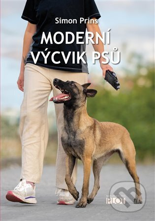 Kniha: Moderní výcvik psů (Simon Prins). Plot, 2024 Kniha: Moderní výcvik psů (Simon Prins). Plot, 2024