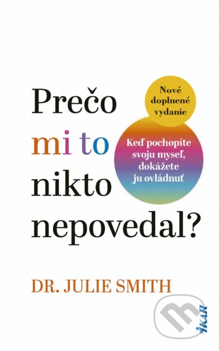 Kniha: Prečo mi to nikto nepovedal? (Julie Smith). Ikar, 2024 Kniha: Prečo mi to nikto nepovedal? (Julie Smith). Ikar, 2024