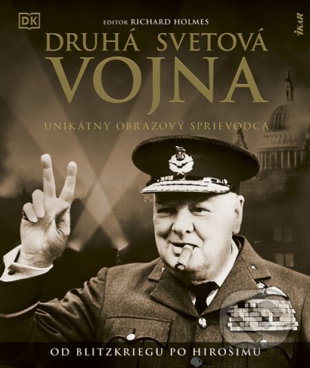 Kniha: Druhá svetová vojna (Autorský kolektív). Ikar, 2024 Kniha: Druhá svetová vojna (Autorský kolektív). Ikar, 2024