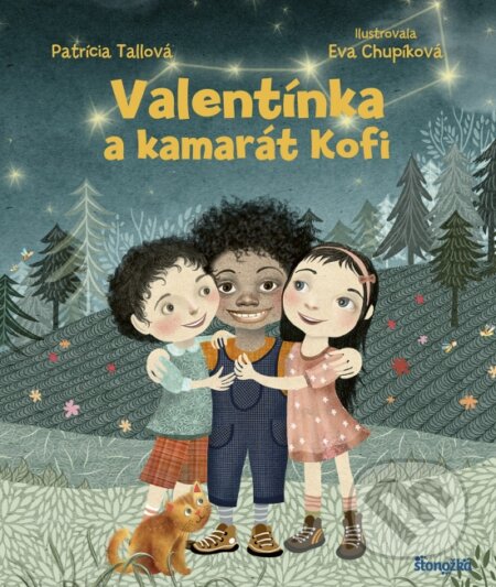 Kniha: Valentínka a kamarát Kofi (Patrícia Tallová). Stonožka, 2024 Kniha: Valentínka a kamarát Kofi (Patrícia Tallová). Stonožka, 2024
