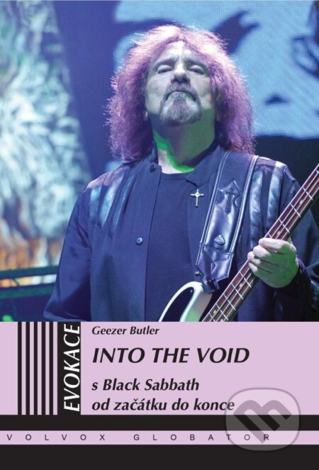 Kniha: Into the Void (Geezer Butler). Volvox Globator, 2024 Kniha: Into the Void (Geezer Butler). Volvox Globator, 2024