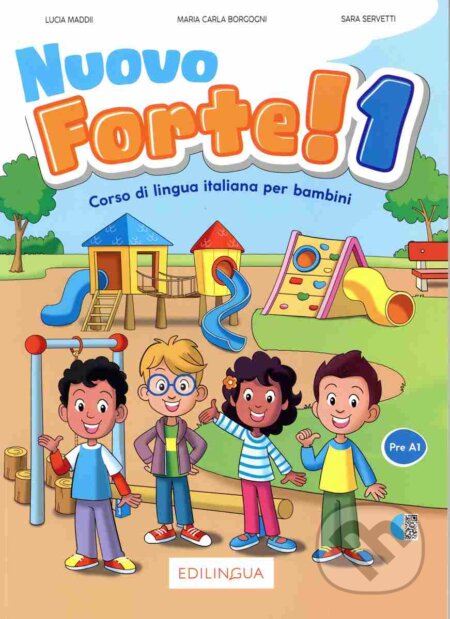 Kniha: Nuovo forte! 1 (Lucia Maddii a Maria Carla Borgoni). Edilingua, 2024 Kniha: Nuovo forte! 1 (Lucia Maddii a Maria Carla Borgoni). Edilingua, 2024