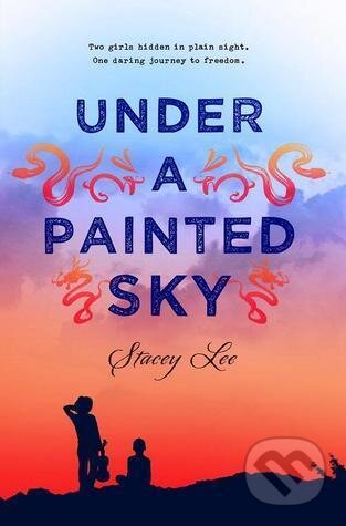 Kniha: Under A Painted Sky (Stacey Lee). Putnam Adult, 2015 Kniha: Under A Painted Sky (Stacey Lee). Putnam Adult, 2015