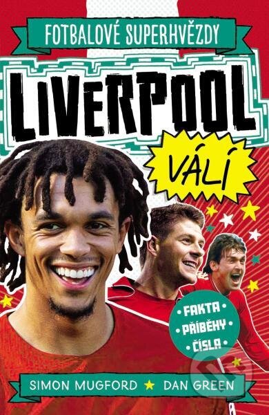 Kniha: Liverpool FC (Dan Green a Simon Mugford). Slovart CZ, 2024 Kniha: Liverpool FC (Dan Green a Simon Mugford). Slovart CZ, 2024