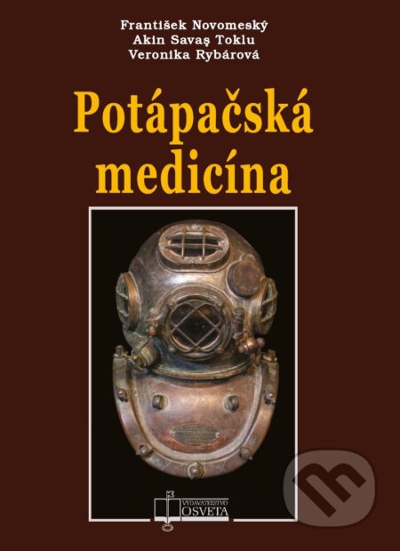 Kniha: Potápačská medicína (František Novomeský, Akin Savaş Toklu a Veronika Rybárová). Osveta, 2024 Kniha: Potápačská medicína (František Novomeský, Akin Savaş Toklu a Veronika Rybárová). Osveta, 2024
