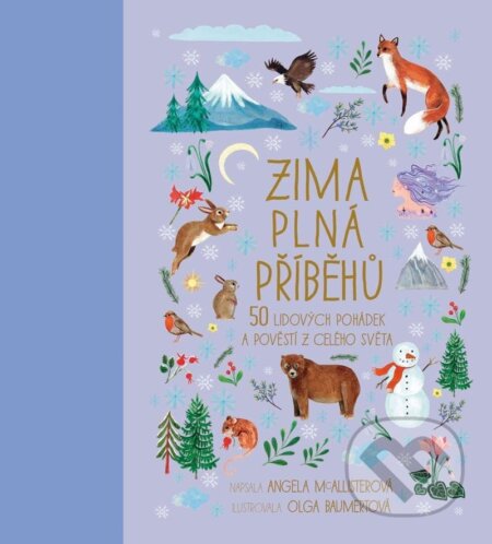 Kniha: Zima plná příběhů (Angela McAllister). Slovart CZ, 2024 Kniha: Zima plná příběhů (Angela McAllister). Slovart CZ, 2024