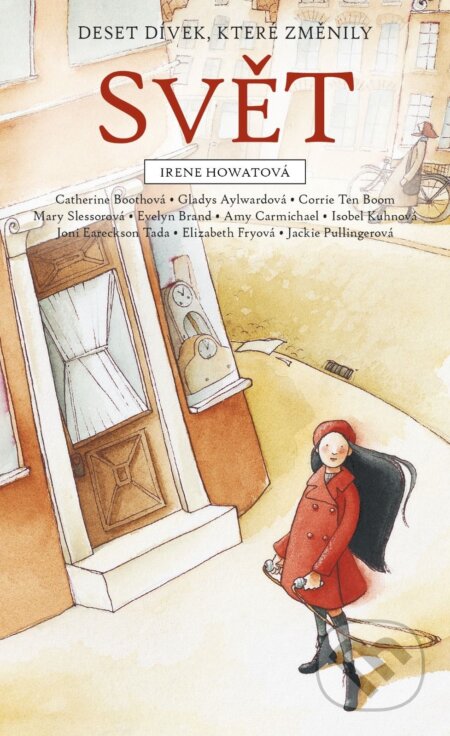 Kniha: Deset dívek, které změnily svět (Irene Howat). Didasko, 2023 Kniha: Deset dívek, které změnily svět (Irene Howat). Didasko, 2023