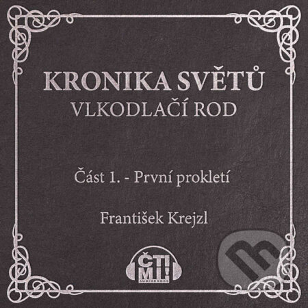 Audiokniha: První prokletí (František Krejzl). Čti mi!, 2024 Audiokniha: První prokletí (František Krejzl). Čti mi!, 2024