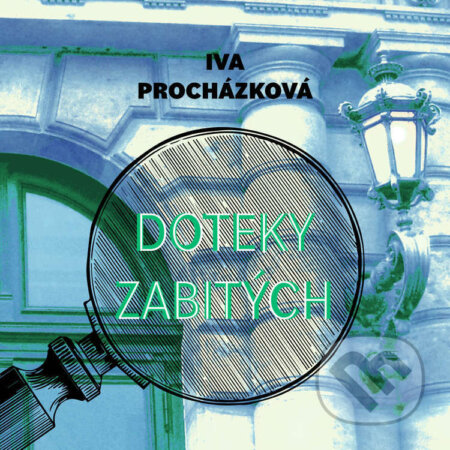 Audiokniha: Doteky zabitých (Iva Procházková). Tympanum, 2024 Audiokniha: Doteky zabitých (Iva Procházková). Tympanum, 2024
