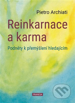 Kniha: Reinkarnace a karma (Pietro Archiati). Franesa, 2024 Kniha: Reinkarnace a karma (Pietro Archiati). Franesa, 2024