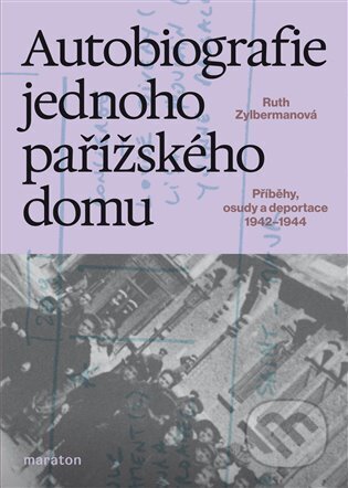Kniha: Autobiografie jednoho pařížského domu (Ruth Zylberman). Maraton, 2024 Kniha: Autobiografie jednoho pařížského domu (Ruth Zylberman). Maraton, 2024