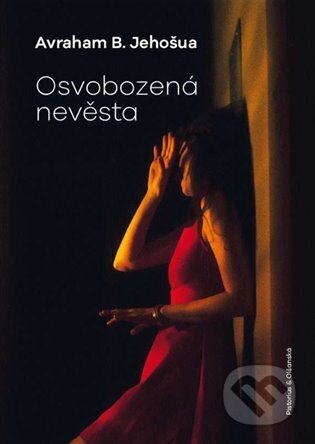 Kniha: Osvobozená nevěsta (Avraham B. Jehošua). Pistorius & Olšanská, 2024 Kniha: Osvobozená nevěsta (Avraham B. Jehošua). Pistorius & Olšanská, 2024