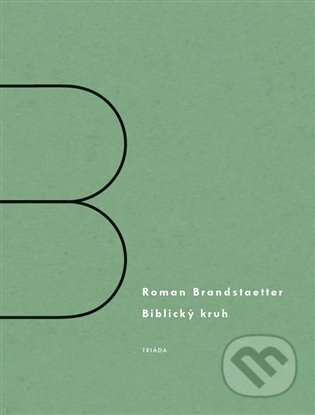 Kniha: Biblický kruh (Roman Brandstaetter). Triáda, 2024 Kniha: Biblický kruh (Roman Brandstaetter). Triáda, 2024