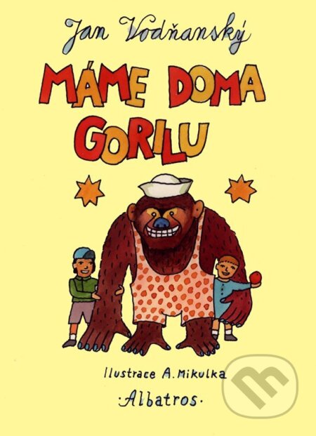 Kniha: Máme doma gorilu (Jan Vodňanský). Albatros CZ, 2024 Kniha: Máme doma gorilu (Jan Vodňanský). Albatros CZ, 2024