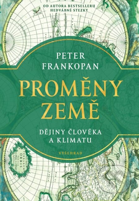 Kniha: Proměny Země (Peter Frankopan). Vyšehrad, 2024 Kniha: Proměny Země (Peter Frankopan). Vyšehrad, 2024
