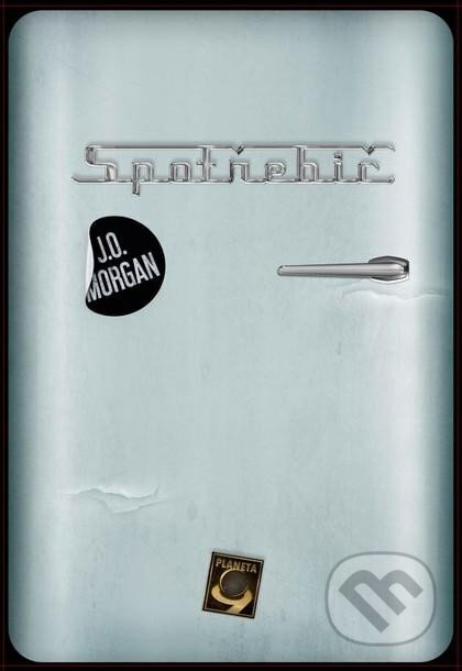 Kniha: Spotřebič (J.O. Morgan). Planeta9, 2024 Kniha: Spotřebič (J.O. Morgan). Planeta9, 2024