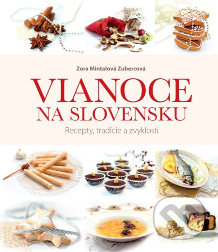 Kniha: Vianoce na Slovensku (Zora Mintalová Zubercová). Slovart, 2024 Kniha: Vianoce na Slovensku (Zora Mintalová Zubercová). Slovart, 2024
