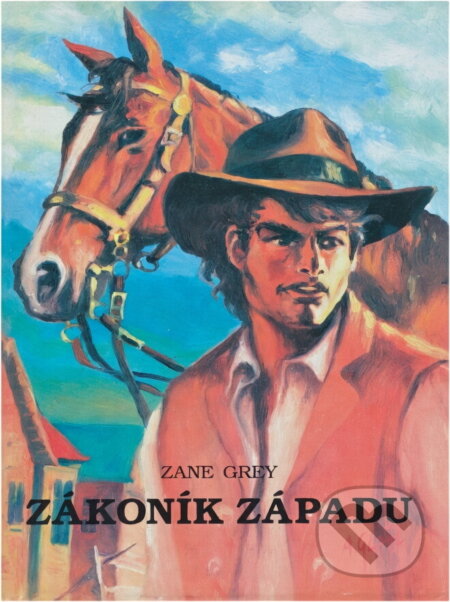 Kniha: Zákoník Západu (Zane Grey). , 1993 Kniha: Zákoník Západu (Zane Grey). , 1993