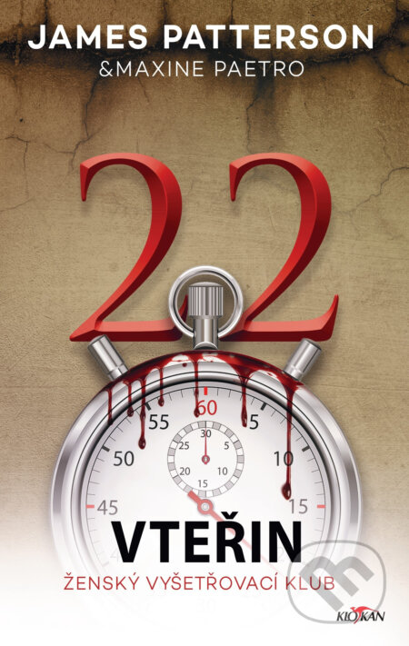 E-kniha: 22 vteřin (James Patterson a Maxine Paetro). Alpress, 2024 E-kniha: 22 vteřin (James Patterson a Maxine Paetro). Alpress, 2024