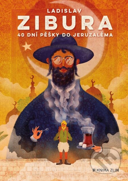 Kniha: 40 dní pěšky do Jeruzaléma (Ladislav Zibura). Kniha Zlín, 2024 Kniha: 40 dní pěšky do Jeruzaléma (Ladislav Zibura). Kniha Zlín, 2024