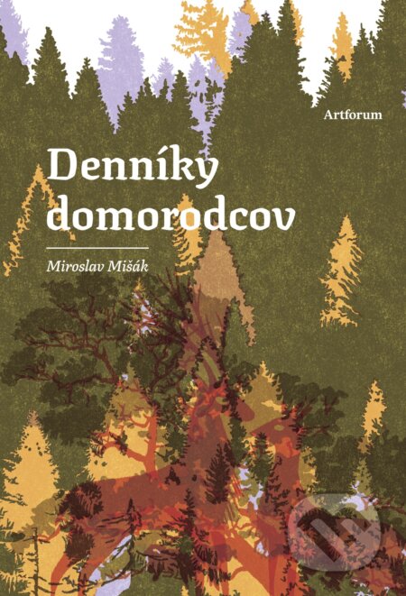 Kniha: Denníky domorodcov (Miroslav Mišák). Artforum Kniha: Denníky domorodcov (Miroslav Mišák). Artforum