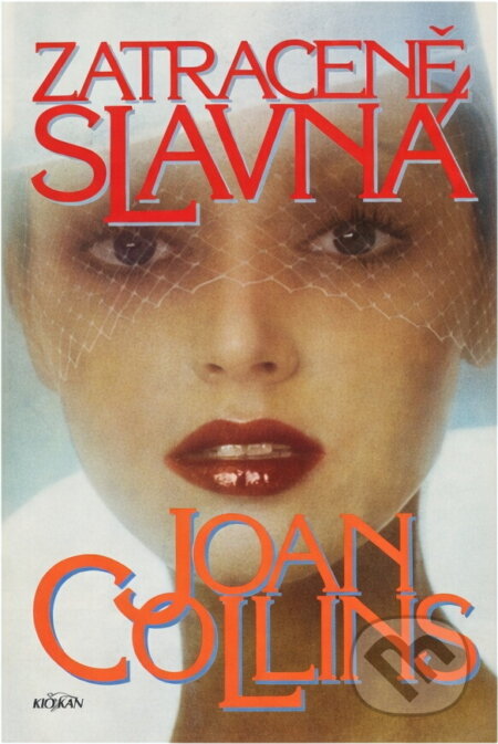 Kniha: Zatraceně slavná (Joan Collins). , 1996 Kniha: Zatraceně slavná (Joan Collins). , 1996