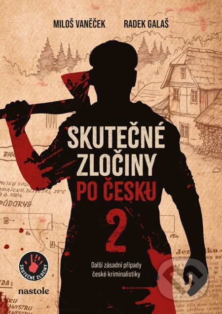 Kniha: Skutečné zločiny po česku 2 (Miloš Vaněček a Radek Galaš). nastole, 2024 Kniha: Skutečné zločiny po česku 2 (Miloš Vaněček a Radek Galaš). nastole, 2024