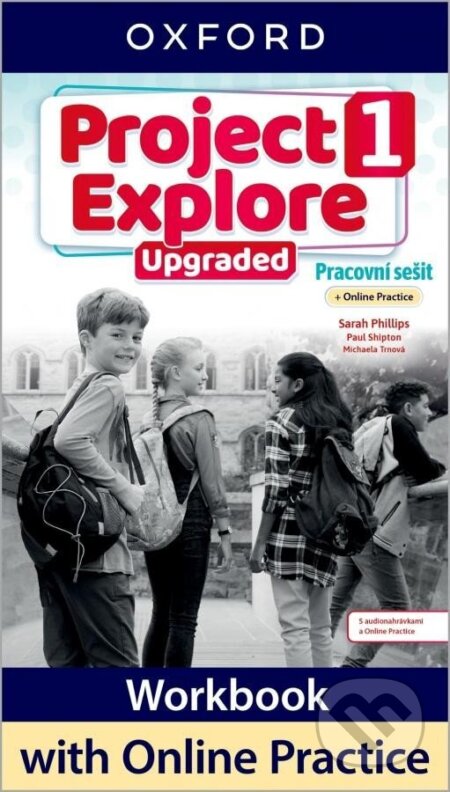 Kniha: Project Explore Upgraded edition 1 Pracovní sešit s Online Practice (Oxford University Press). Oxford University Press, 2024 Kniha: Project Explore Upgraded edition 1 Pracovní sešit s Online Practice (Oxford University Press). Oxford University Press, 2024