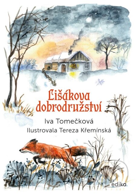 Kniha: Lišákova dobrodružství (Iva Tomečková). Edika, 2024 Kniha: Lišákova dobrodružství (Iva Tomečková). Edika, 2024