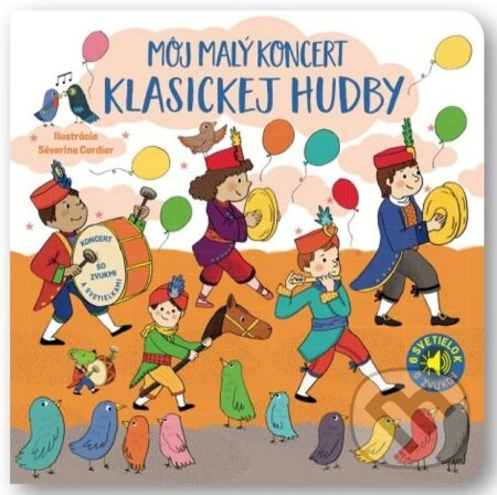 Kniha: Môj malý koncert klasickej hudby (Emilie Collet). Svojtka&Co., 2024 Kniha: Môj malý koncert klasickej hudby (Emilie Collet). Svojtka&Co., 2024