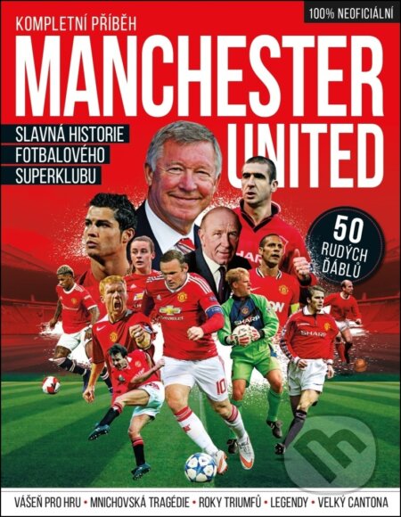 Kniha: Kompletní průvodce: Manchester United (Extra Publishing). Extra Publishing, 2024 Kniha: Kompletní průvodce: Manchester United (Extra Publishing). Extra Publishing, 2024