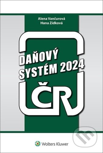 Kniha: Daňový systém ČR 2024 (Alena Vančurová a Hana Zídková). Wolters Kluwer ČR, 2024 Kniha: Daňový systém ČR 2024 (Alena Vančurová a Hana Zídková). Wolters Kluwer ČR, 2024