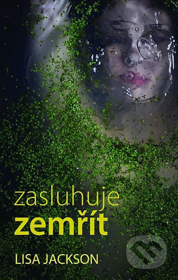 Kniha: Zasluhuje zemřít (Lisa Jackson). Domino, 2017 Kniha: Zasluhuje zemřít (Lisa Jackson). Domino, 2017