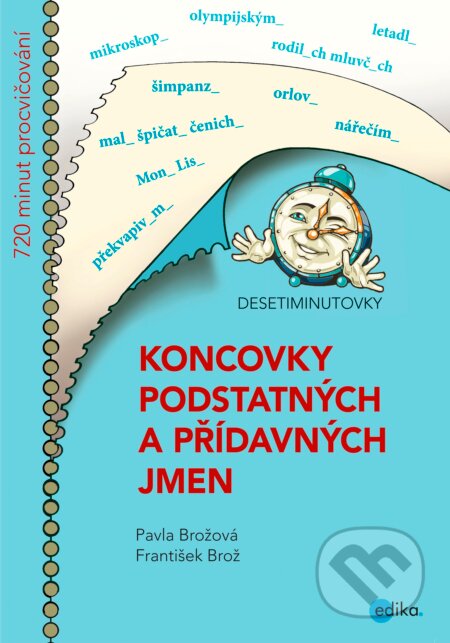 Kniha: Koncovky podstatných a přídavných jmen (František Brož a Pavla Brožová). Edika, 2017 Kniha: Koncovky podstatných a přídavných jmen (František Brož a Pavla Brožová). Edika, 2017