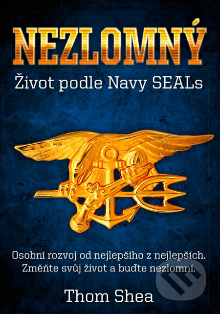 Kniha: Nezlomný (Thom Shea). CPRESS, 2017 Kniha: Nezlomný (Thom Shea). CPRESS, 2017