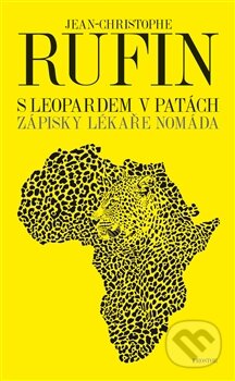 Kniha: S leopardem v patách (Jean-Christophe Rufin). Prostor, 2016 Kniha: S leopardem v patách (Jean-Christophe Rufin). Prostor, 2016