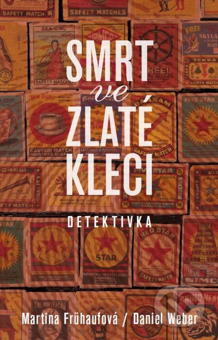 Kniha: Smrt ve zlaté kleci (Daniel Weber a Martina Frühaufová). XYZ, 2017 Kniha: Smrt ve zlaté kleci (Daniel Weber a Martina Frühaufová). XYZ, 2017