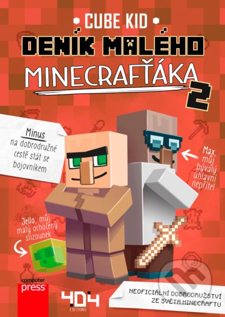 Kniha: Deník malého Minecrafťáka 2 (Cube Kid). Computer Press, 2017 Kniha: Deník malého Minecrafťáka 2 (Cube Kid). Computer Press, 2017