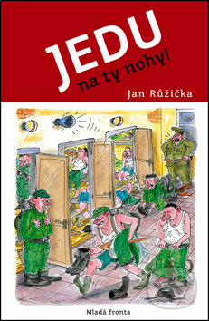 Kniha: Jedu na ty nohy! (Jan Růžička). Mladá fronta, 2017 Kniha: Jedu na ty nohy! (Jan Růžička). Mladá fronta, 2017