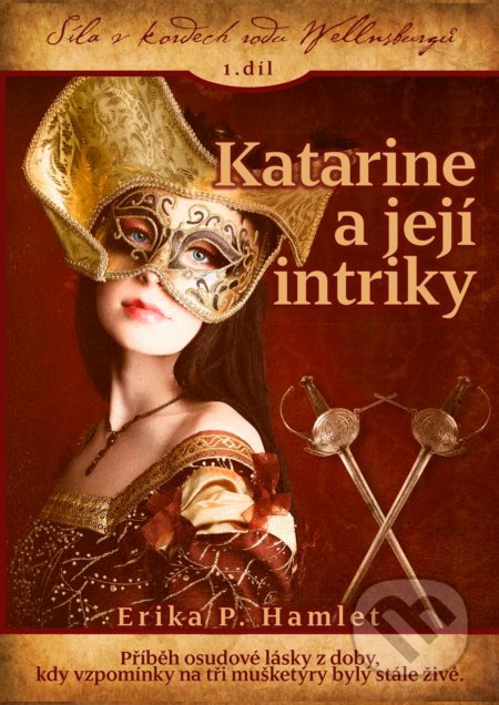 Kniha: Katarine a její intriky (Erika Hamlet). CPRESS, 2017 Kniha: Katarine a její intriky (Erika Hamlet). CPRESS, 2017