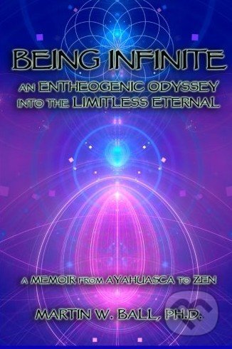 Kniha: Being Infinite (Martin W. Ball). Createspace, 2014 Kniha: Being Infinite (Martin W. Ball). Createspace, 2014