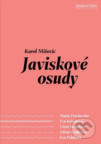 Kniha: Javiskové osudy (Karol Mišovic). Divadelný ústav, 2016 Kniha: Javiskové osudy (Karol Mišovic). Divadelný ústav, 2016