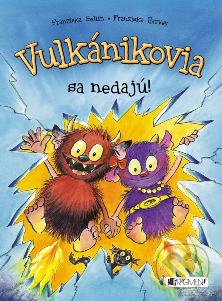 Kniha: Vulkánikovia sa nedajú! (Franziska Gehm a Franziska Harvey). Fragment, 2017 Kniha: Vulkánikovia sa nedajú! (Franziska Gehm a Franziska Harvey). Fragment, 2017