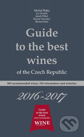 Kniha: Guide to the best wines of the Czech Republic 2016 - 2017 (Autorský kolektív). Yacht, 2017 Kniha: Guide to the best wines of the Czech Republic 2016 - 2017 (Autorský kolektív). Yacht, 2017