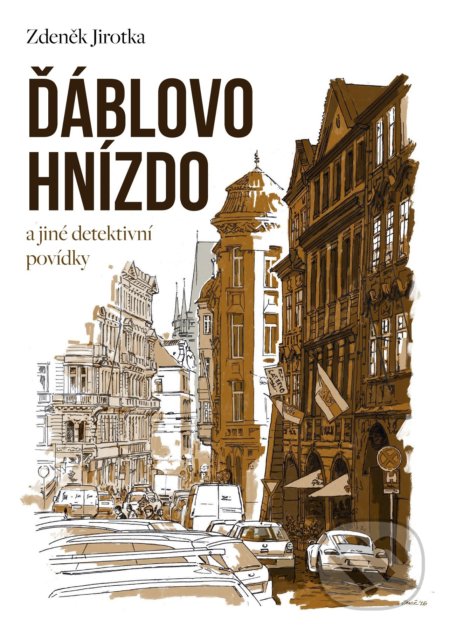 Kniha: Ďáblovo hnízdo (Zdeněk Antonín Jirotka). XYZ, 2017 Kniha: Ďáblovo hnízdo (Zdeněk Antonín Jirotka). XYZ, 2017
